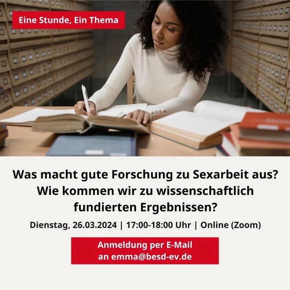 Ein Bild mit einer Frau in einer Bibliothek. Die Frau schreibt in ein Buch - auf dem Tisch befinden sich weitere Bücher. Dazu der Text: Und noch ein Termin im März 👇 
"Eine Stunde, Ein Thema" zur Frage, "Was macht gute Forschung zu Sexarbeit aus?" 

Dienstag, 26.03.2024
17-18 Uhr 
Anmeldung an emma@besd-ev.de
