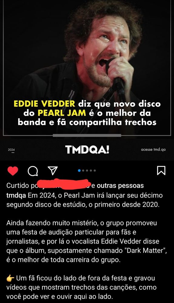 Print de um post do Instagram @tmdqa que direciona para uma matéria com o seguinte título: "Eddie Vedder diz que novo disco do Pearl Jam é o melhor da banda e fã compartilha trechos".