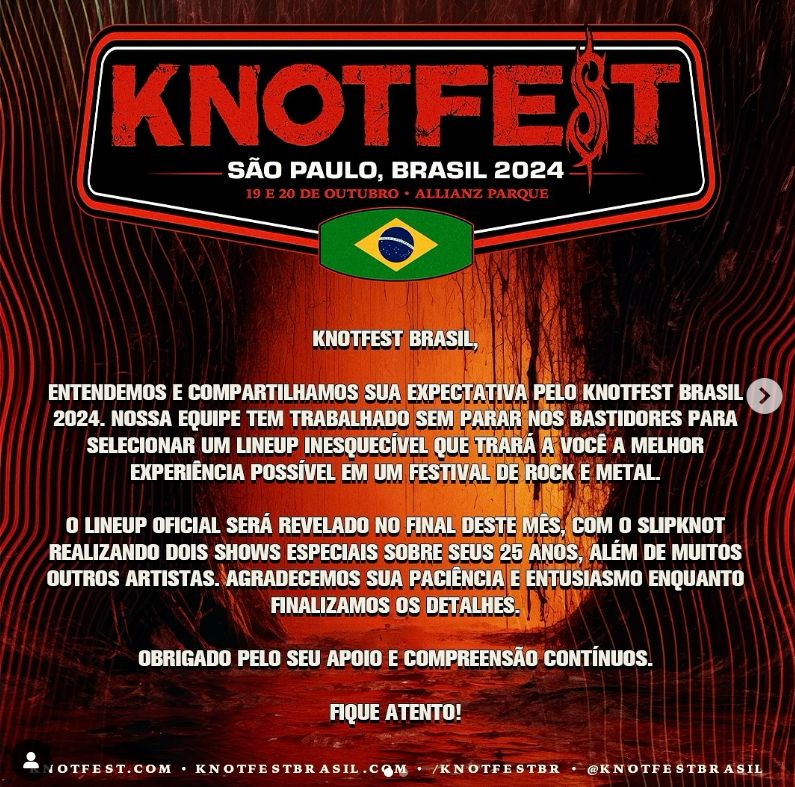Nota do Knotfest Brasil postada nas redes sociais no início de junho dizendo que o line-up do festival seria divulgado no final deste mês.