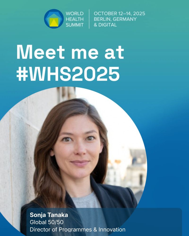 Graphic for the World Health Summit 2025, taking place October 12–14, 2025, in Berlin, Germany, and online. The image features text that reads “Meet me at #WHS2025” and includes a photo of Sonja Tanaka, Director of Programmes and Innovation at Global 50/50.