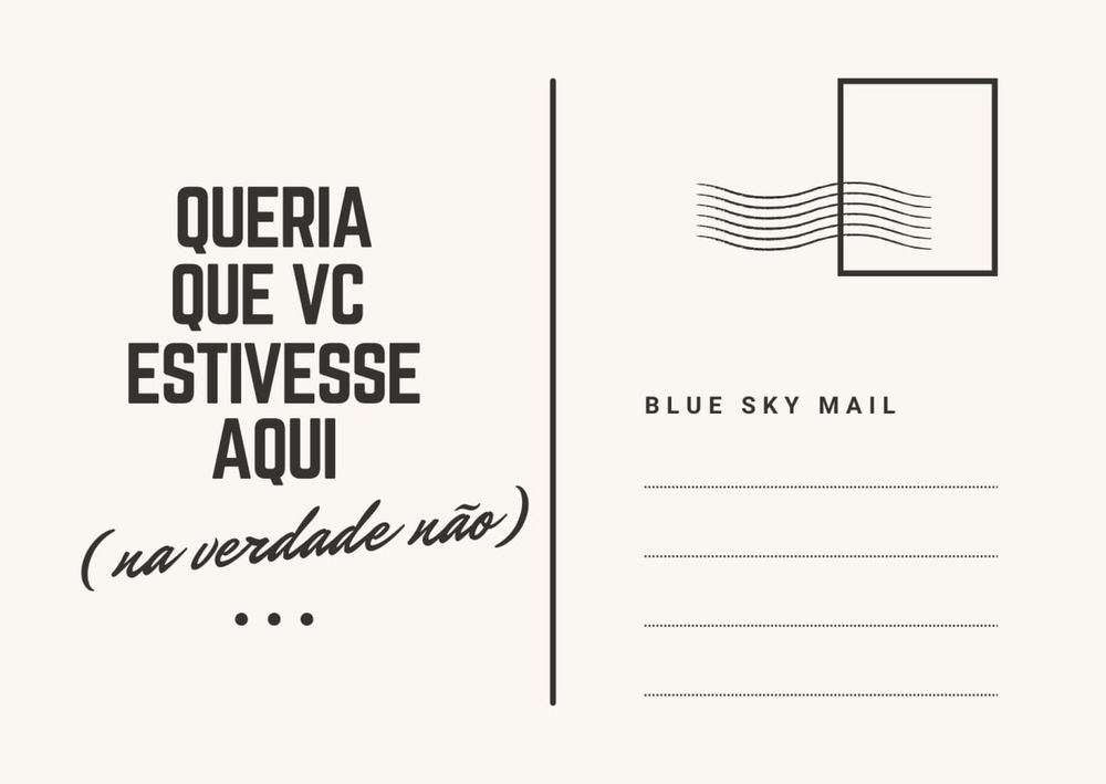 Verso do cartão postal, com espaço para selo e linhas para endereço, com a marca "blue sky mail". E uma frase bem carinhosa: "queria que vc estivesse aqui (na verdade não)"