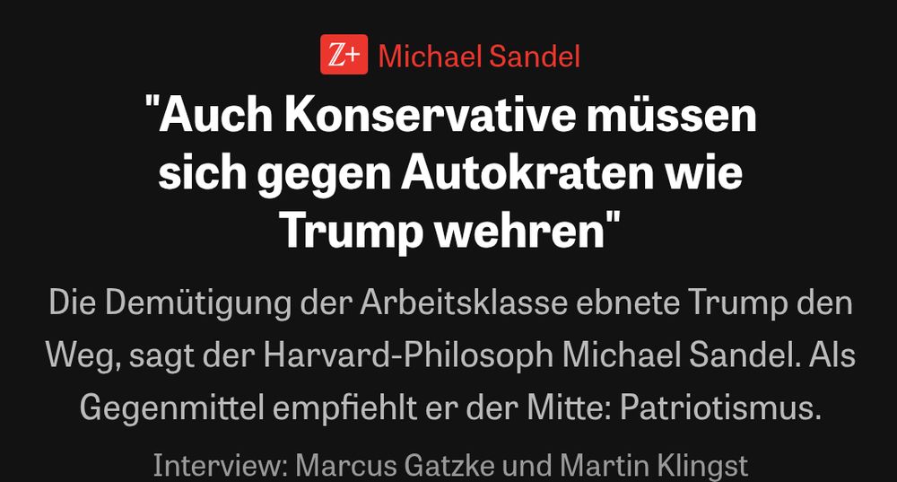 Michael Sandel:
"Auch Konservative müssen sich gegen Autokraten wie Trump wehren"
Die Demütigung der Arbeitsklasse ebnete Trump den Weg, sagt der Harvard-Philosoph Michael Sandel. Als Gegenmittel empfiehlt er der Mitte: Patriotismus.
Interview: Marcus Gatzke und Martin Klingst