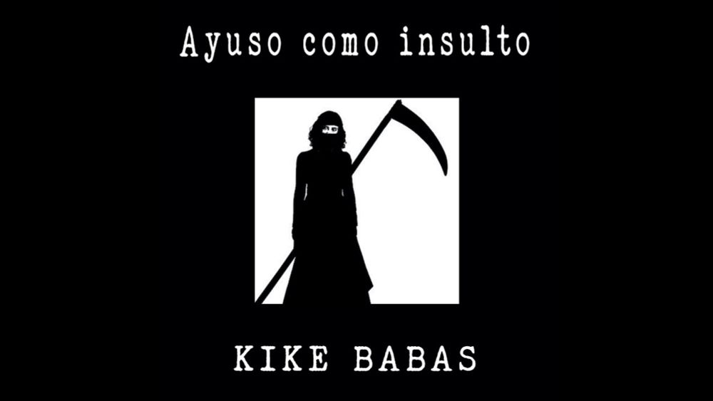 Kike Babas. Ayuso como insulto