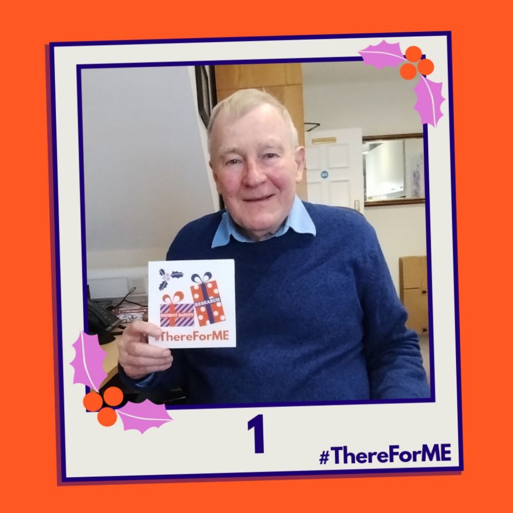 A pretend polaroid shows Dr William Weir posing for a photo holding a #ThereForME Christmas card. The design shows two presents, one labelled "patient safety", the other "research". The photo is labelled "1".