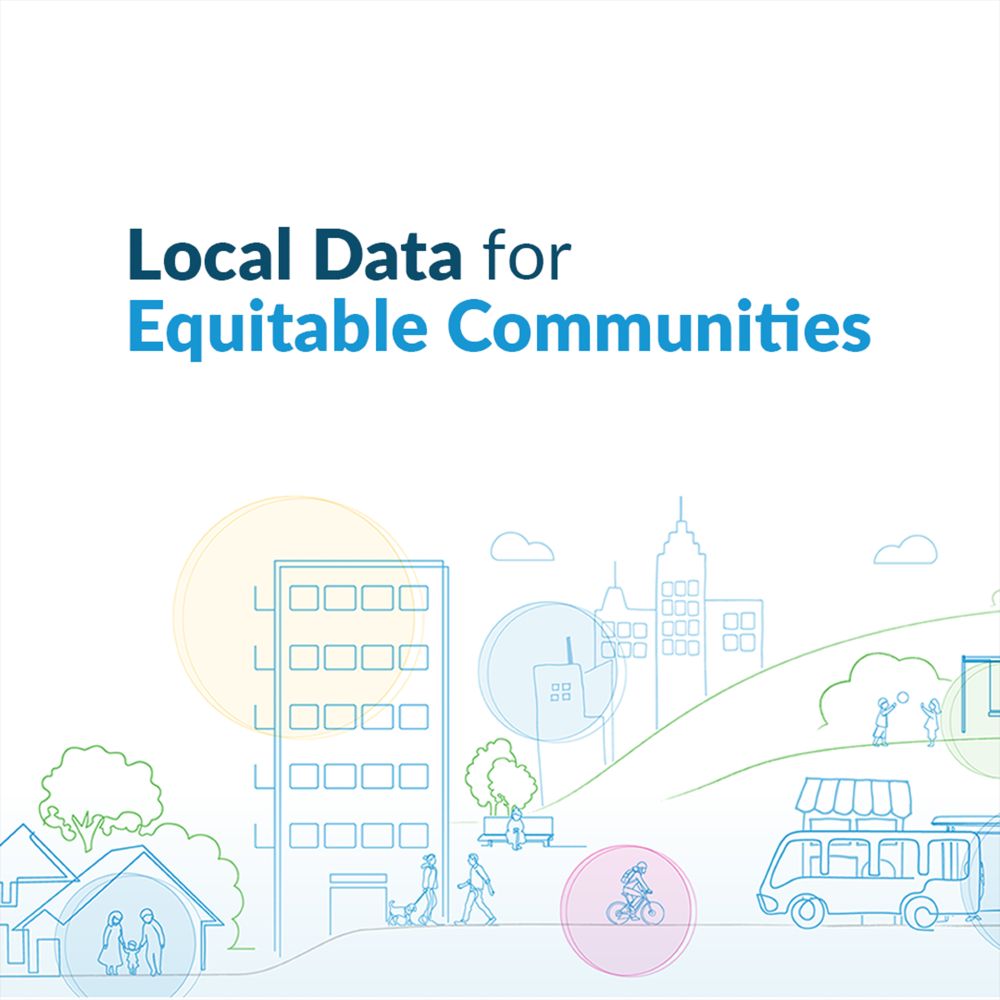 Local Data for Equitable Communities blue header over top a colorfully illustrated city scape.
