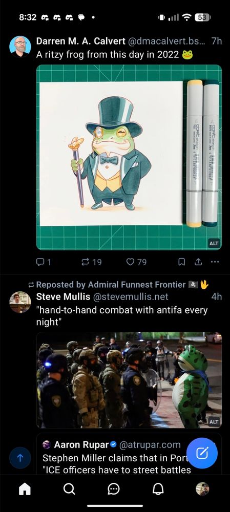 Screenshot of my phone with @dmcalvert.bsky.social' portrait of a frog in a tux and a picture from @stevemullis.net of ICE assholes standing toe to toe with a guy in an inflatable frog costume.