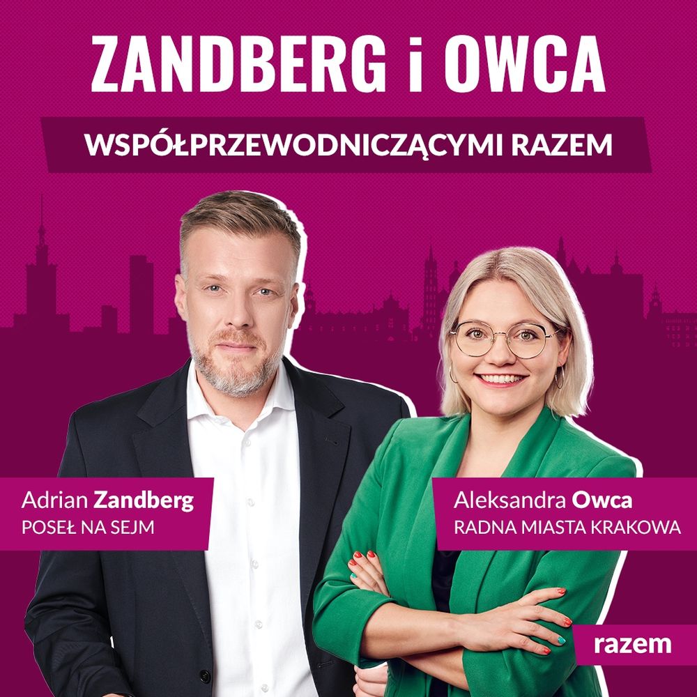 Grafika z tytułem: Zandberg i Owca - współprzewodniczącymi Razem!

Poniżej ich zdjęcia i podpisy: Aleksandra Owca, Radna Miasta Krakowa, Adrian Zandberg Poseł na Sejm. Grafika Partii Razem