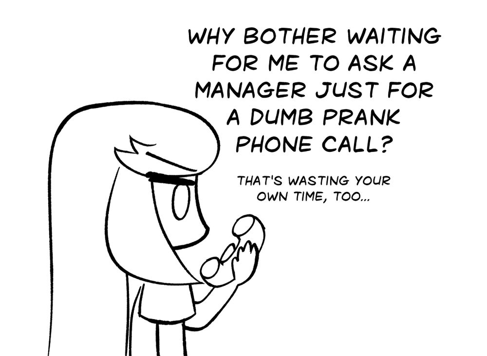 A sketchy drawing of Ryoko looking at a phone receiver in her hand, thinking to herself "Why bother waiting for me to ask a manager just for a dumb prank phone call? That's wasting your own time, too..."