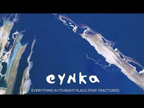 EYNKA - Everything In Its Right Place ft. Fractures