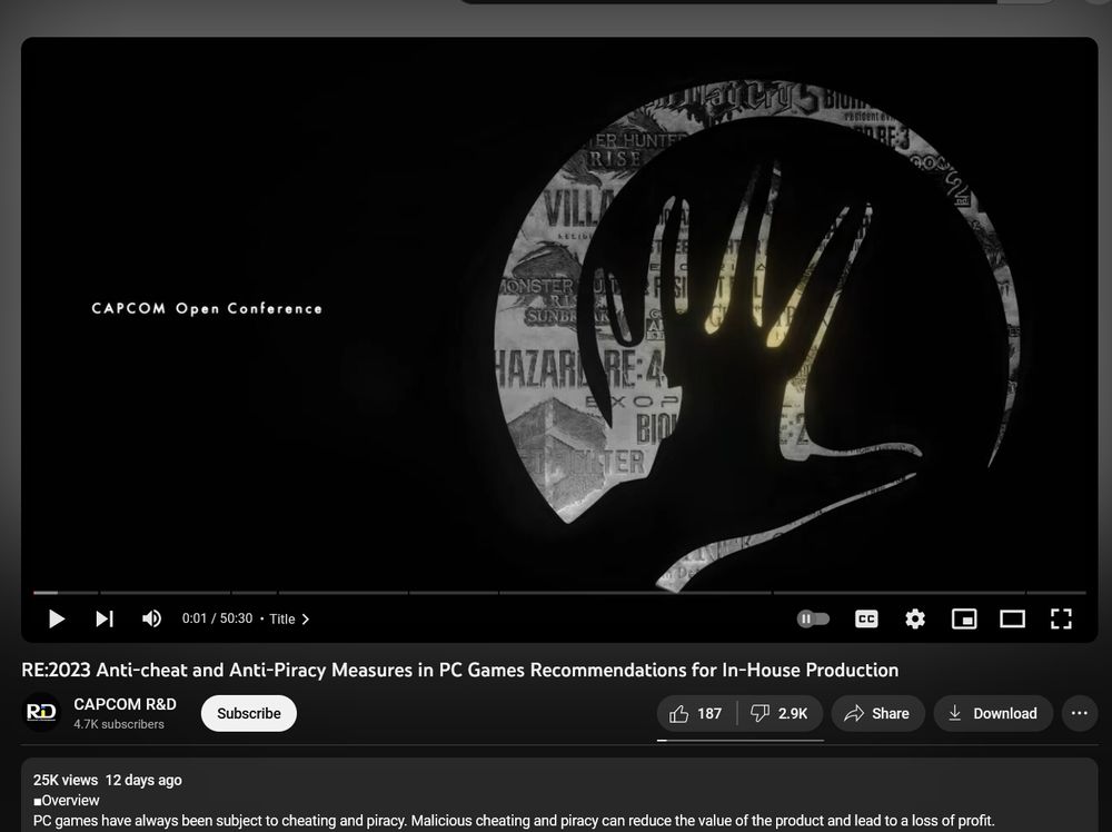 A video made by Capcom's R&D channel called " RE:2023 Anti-cheat and Anti-Piracy Measures in PC Games Recommendations for In-House Production". Has 187 likes and 2.9k dislikes.