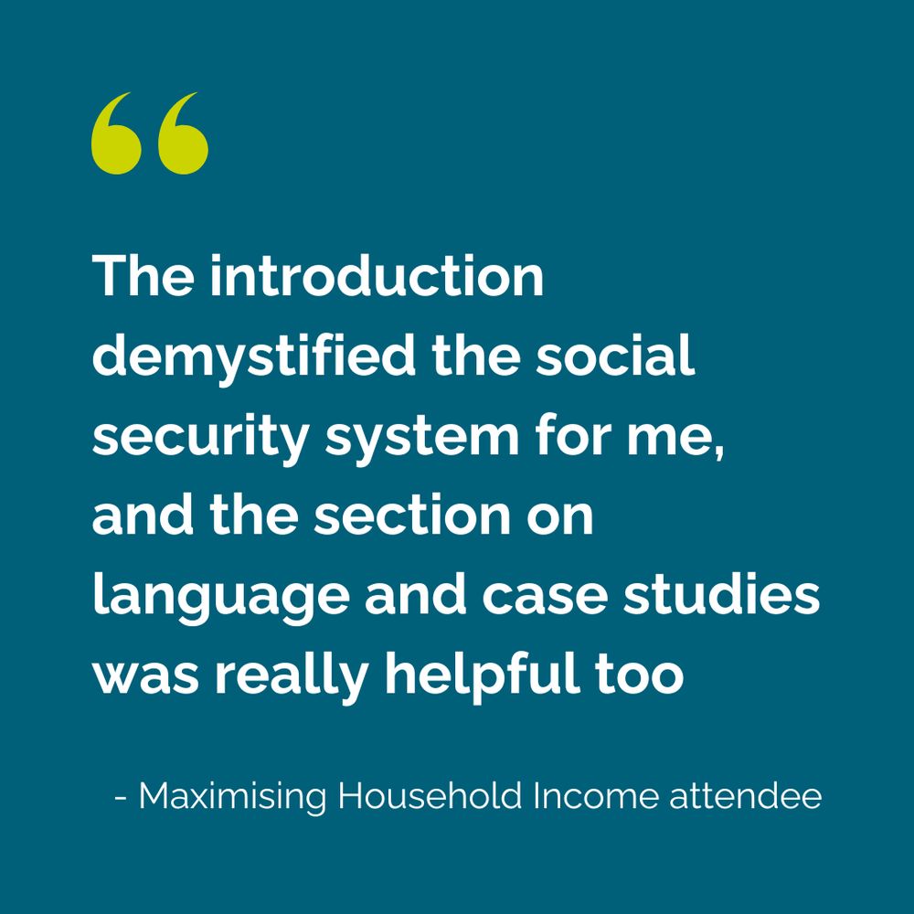 A quote from a Maximising Household Income training attendee is in white text on a blue background, and reads: "The introduction demystified the social security system for me and the section on language and case studies was really helpful."