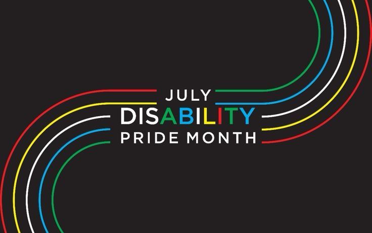 Graphic reading ‘July Disability Pride Month’ in bold, colourful letters on a black background, with vibrant ribbon-like lines swirling around.