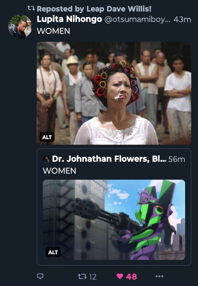 Screenshot from Bluesky. User Johnathan Flowers posts "WOMEN" with a picture of Eva Unit 01 from Neon Genesis Evangelion. User Lupita Nihongo re-skeets the previous post with the same caption, but with a picture of the landlady from Kung Fu Hustle.