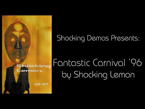Shocking Lemon “95-97” demo tape - Fantastic Carnival ‘96