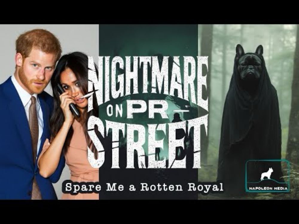 Nightmare on PR Street: Spare Me a Rotten Royal 🇬🇧 👑