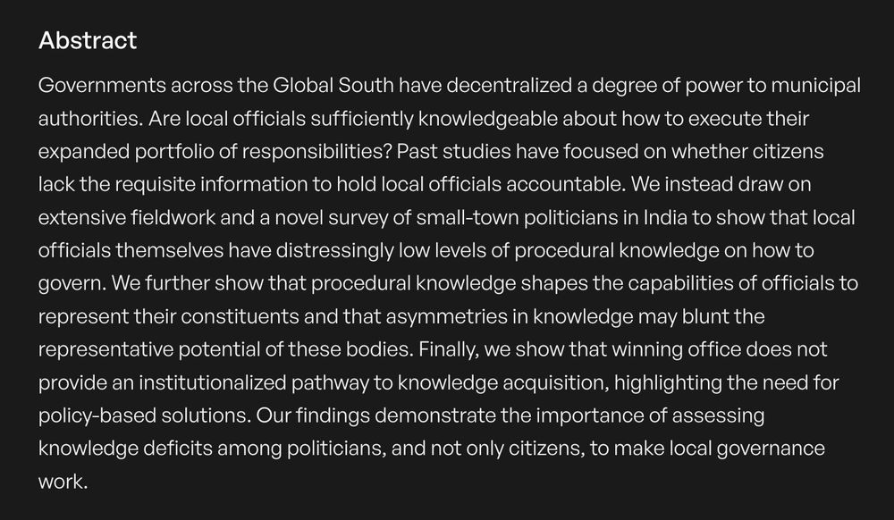 Governments across the Global South have decentralized a degree of power to municipal authorities. Are local officials sufficiently knowledgeable about how to execute their expanded portfolio of responsibilities? Past studies have focused on whether citizens lack the requisite information to hold local officials accountable. We instead draw on extensive fieldwork and a novel survey of small-town politicians in India to show that local officials themselves have distressingly low levels of procedural knowledge on how to govern. We further show that procedural knowledge shapes the capabilities of officials to represent their constituents and that asymmetries in knowledge may blunt the representative potential of these bodies. Finally, we show that winning office does not provide an institutionalized pathway to knowledge acquisition, highlighting the need for policy-based solutions. Our findings demonstrate the importance of assessing knowledge deficits among politicians, and not only citizens, to make local governance work.