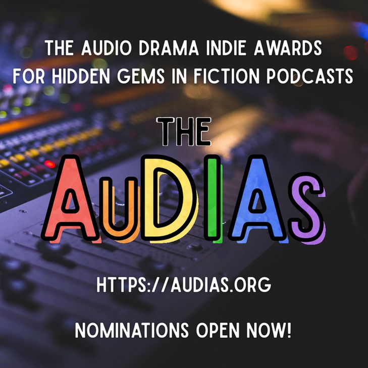 "The Audio Drama Indie Awards for hidden gems in fiction podcasts" is written above the AuDIAs logo, which is the word AuDIAs with each letter filled with a color of the rainbow, excluding indigo. Below the logo are two text boxes: one reads "https://audias.org" and one reads "Nominations open now!"