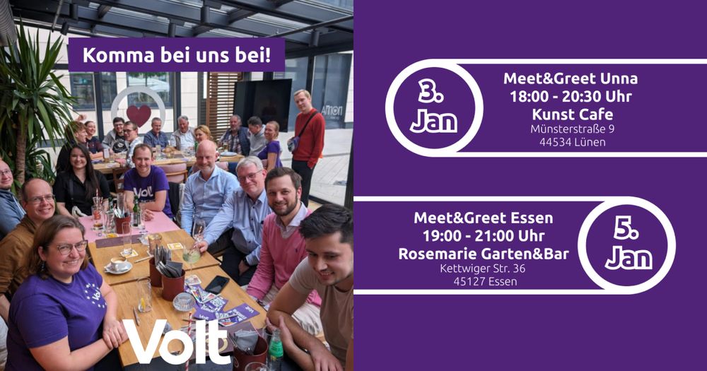 Gruppenbild mit verschiedenen lächenden Menschen mit dem Spruch "Komma bei uns bei"
Information über die Treffen von Volt, um diese als Partei kennen zu lernen. Hier die aktuellen daten:

Meet&Greet Unna am 3. Januar um 18 bis 20:30 Uhr im Kunst Cafe Münsterstraße 9 44534 Lünen
Meet&Greet Essen am 5. Januar um 19 bis 21 Uhr im  im Rosemarie Garten&Bar Kettwiger Str. 36 45127 Essen