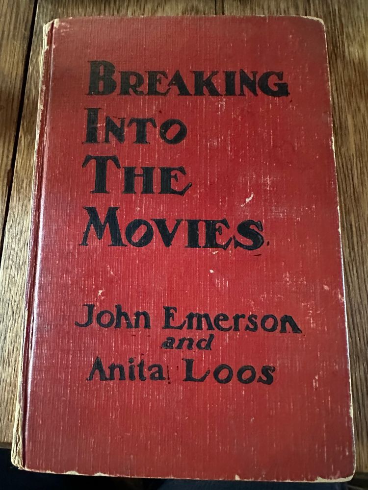 Breaking Into the Movies, over one hundred year old book by John Emerson and Anita Loos