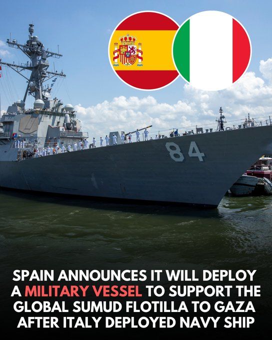photo of a Spanish military vessel with the headline Spain Announces it will deploy military vessel to support the global sumud flotilla to Gaza after Italy deployed a navy ship. 

https://elpais.com/espana/2025-09-24/espana-enviara-un-buque-militar-a-proteger-a-la-flotilla-de-gaza.html