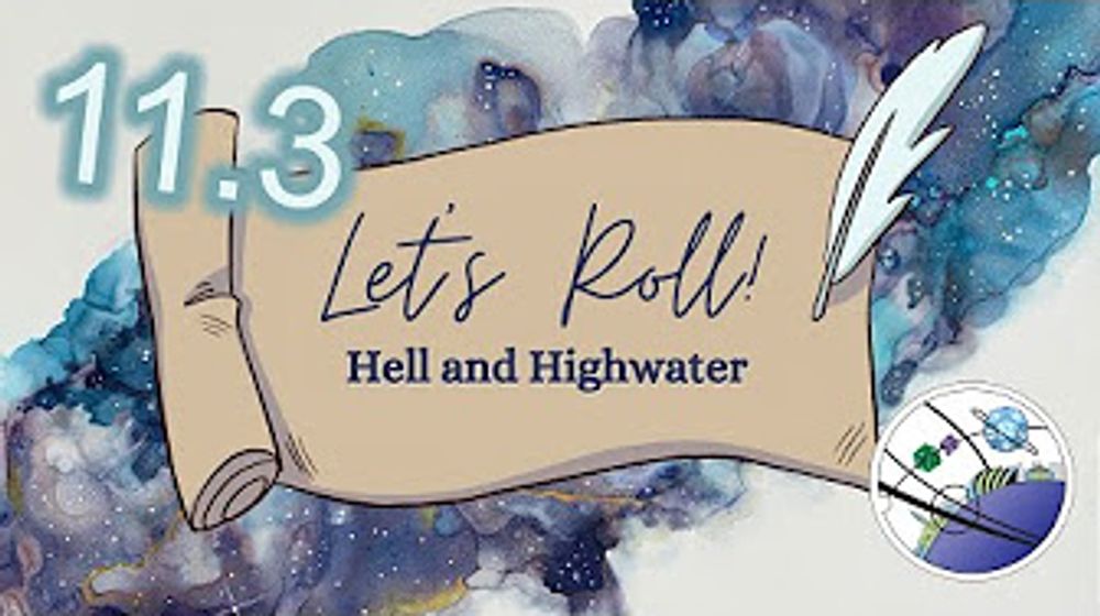 Let's Roll: Hell and Highwater | An Actual Play DnD 5e Campaign