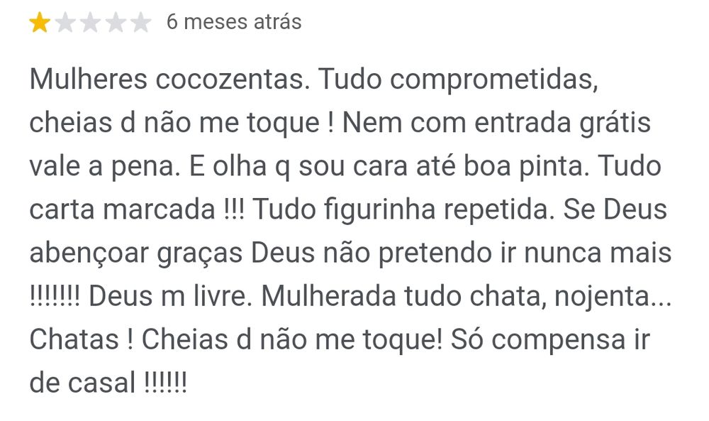 print de uma avaliação de uma pessoa no Google. a pessoa estava dodoizinha das ideia pq tomou fora a noite toda e decidiu avaliar mal o estabelecimento por isso