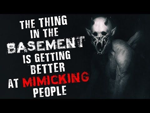 The Thing In The Basement Is Getting Better At Mimicking People