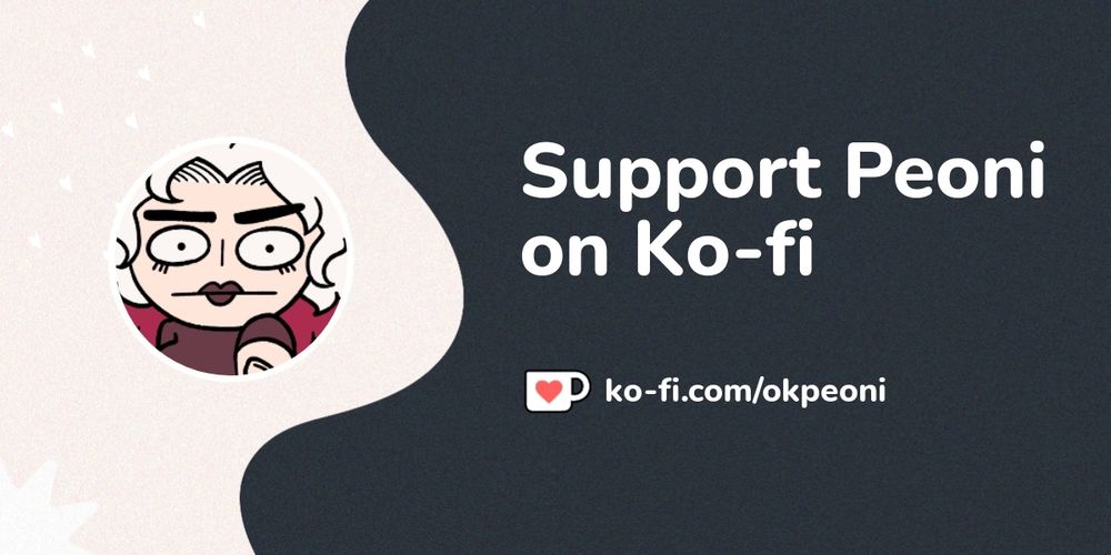 Support Peoni on Ko-fi! ❤️. ko-fi.com/okpeoni