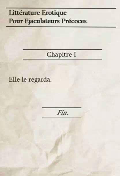 Page de roman
Littérature érotique pour éjaculateur précoce
Chapitre 1
"elle le regarda"
Fin 