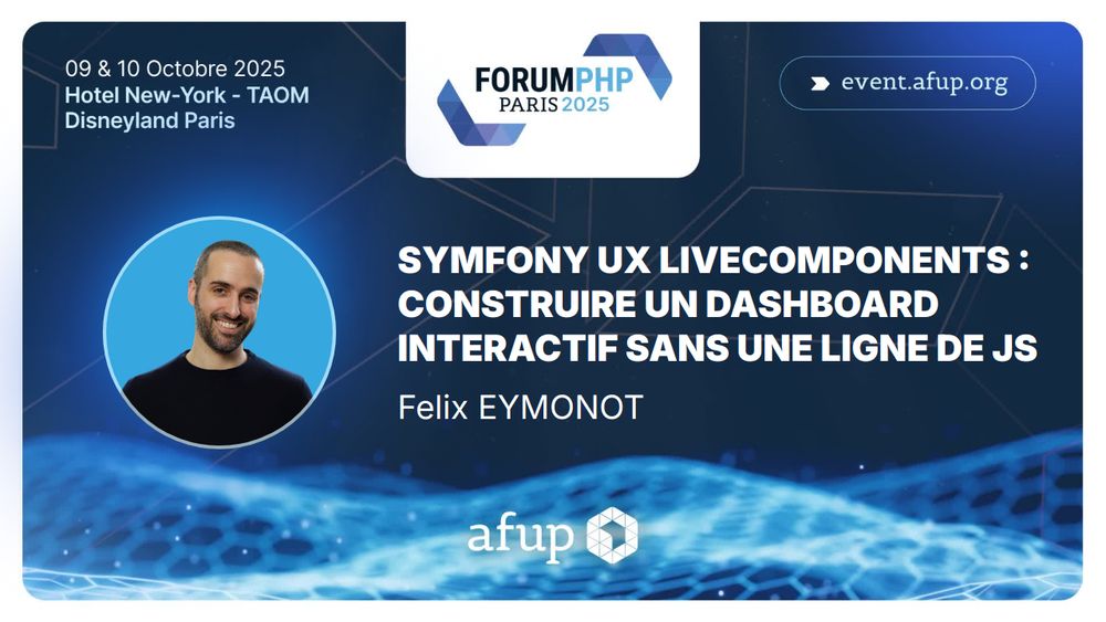 SYMFONY UX LIVECOMPONENTS :
CONSTRUIRE UN DASHBOARD
INTERACTIF SANS UNE LIGNE DE JS
Felix EYMONOT