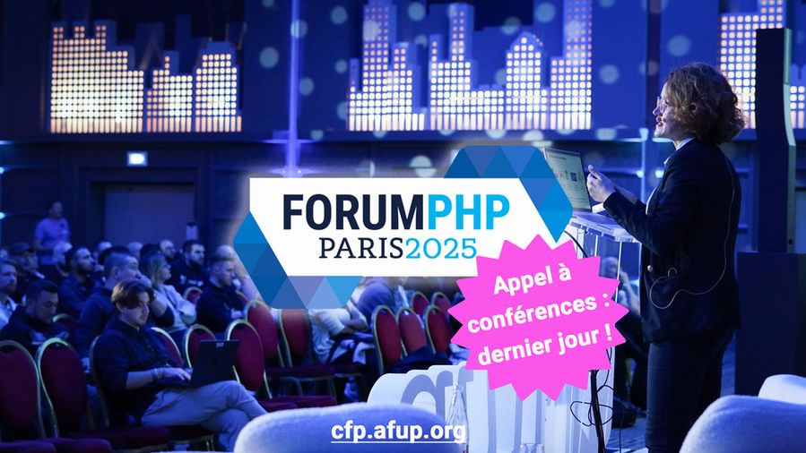 Forum PHP 2025
Appel à conférences : dernier jour !
cfp.afup.org