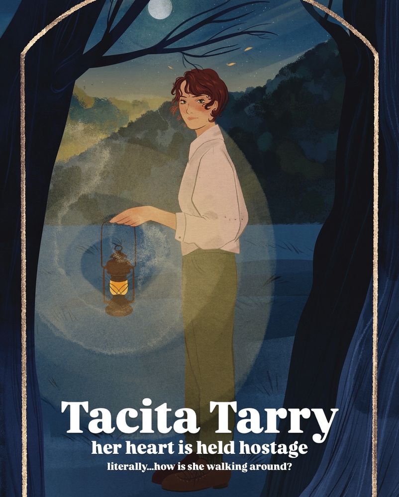 Image of Tacita Tarry holding a lantern about to enter dark woods

Text reads:

Tacita Tarry
her heart is held hostage
literally...how is she walking around?