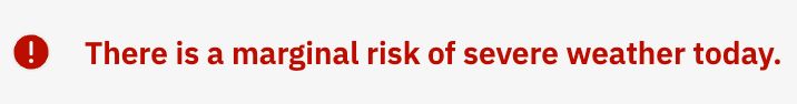 "There is a marginal risk of severe weather today." in scary red text