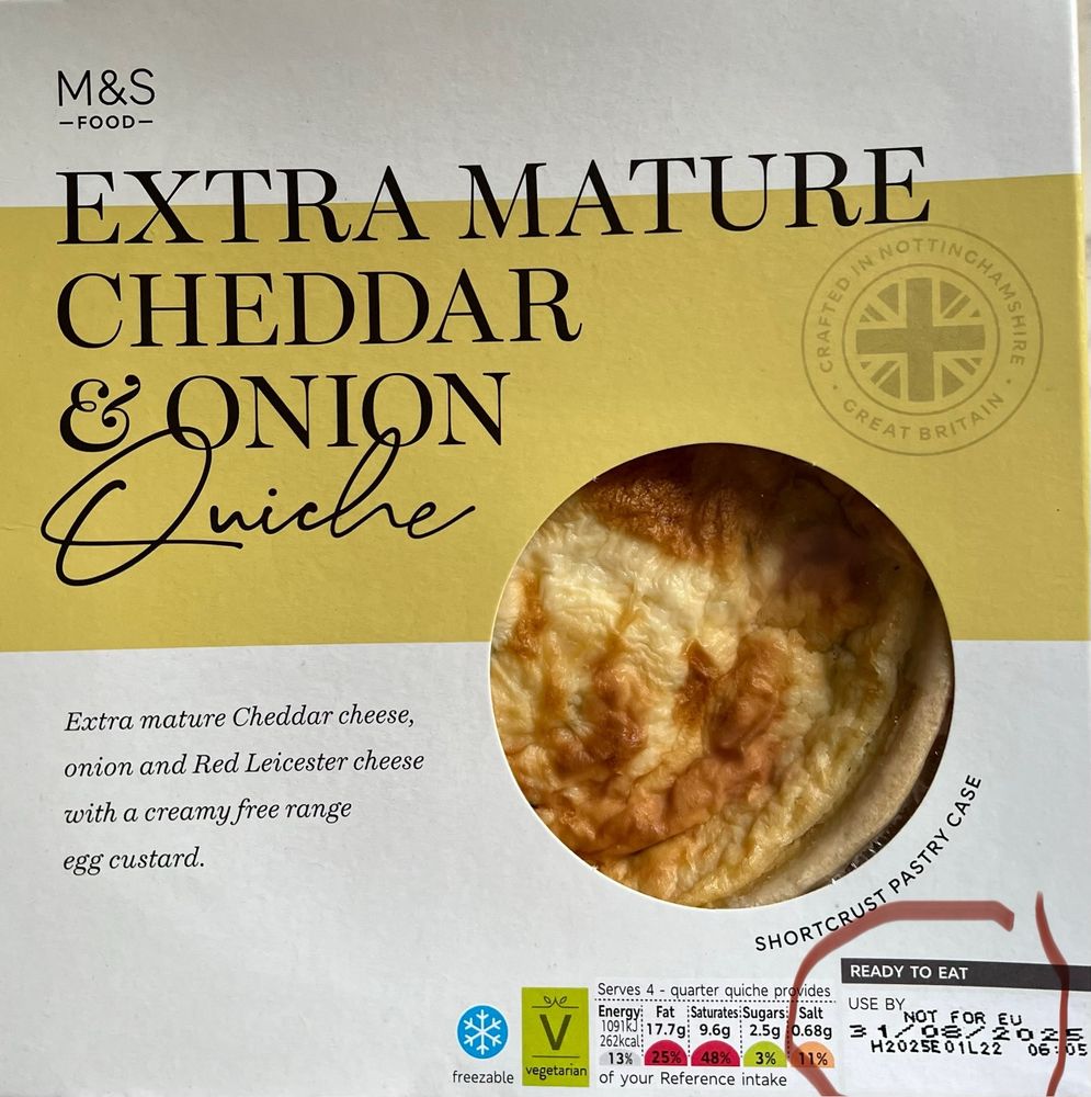 An M&S extra mature cheddar and onion quiche. Label states that it’s not for EU.