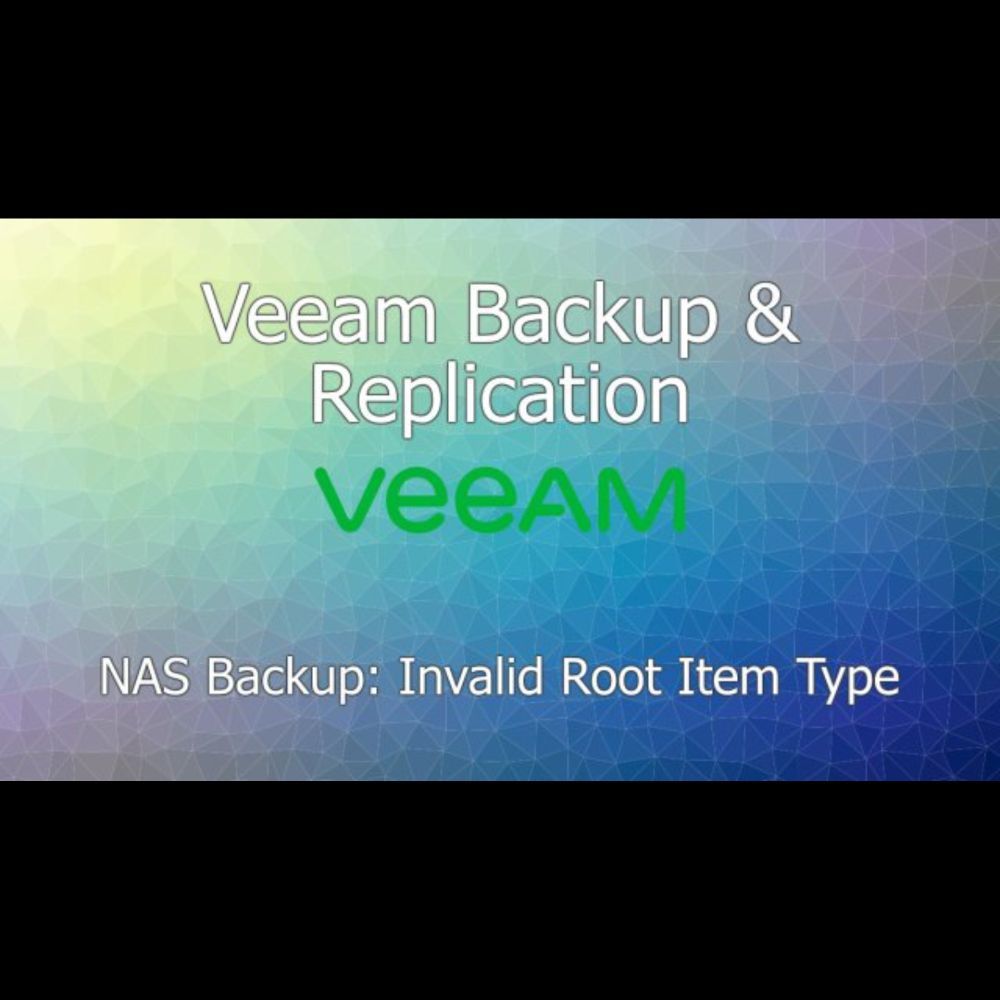 Veeam NAS Backup: Invalid Root Item Type