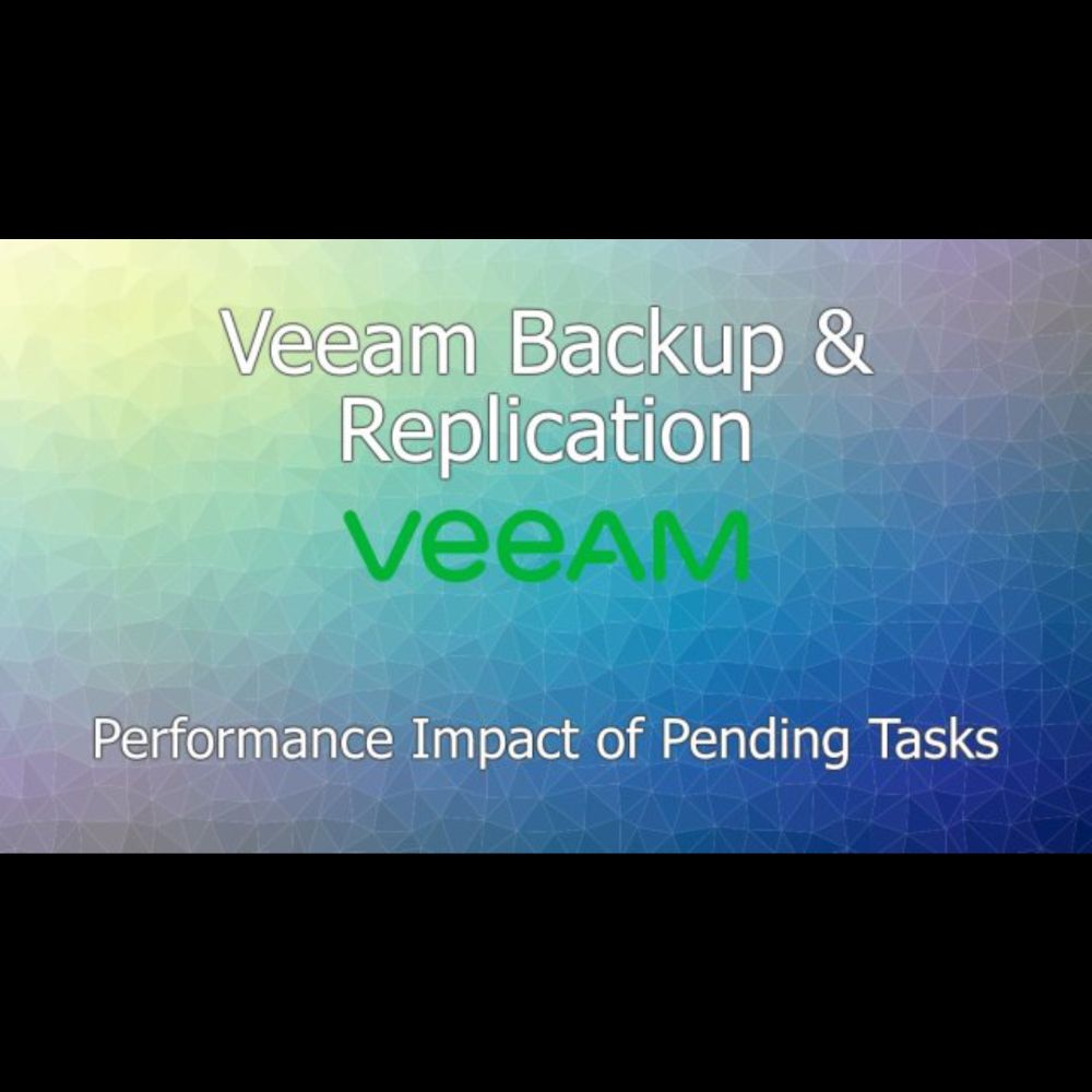 Veeam B&R: Performance Impact of Pending Tasks