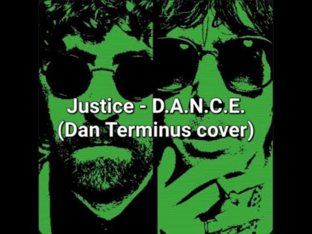 Justice - D.A.N.C.E. (Dan Terminus cover)