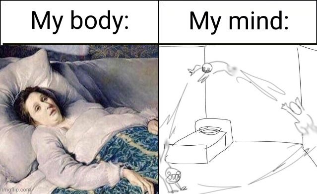 A meme featuring two panels, white space at the top with black text over each panel. The right panel is captioned "my body:" and is a painting titled 