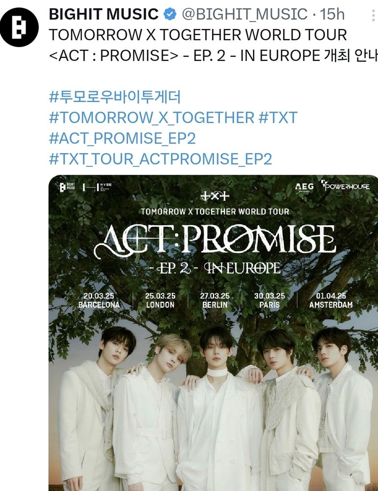 Screenshot from BigHit Music on X, announcing that TXT will add 5 european dates to their World Tour.
20.3.25 in Barcelona 
25.3.25 in London 
27.3.25 in Berlin
30.3.25 in Paris
1.4.25 in Amsterdam

