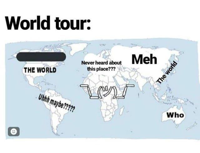 World map showing that World is US and Asia when BTS goes on World Tour. The other countries  or even continents, they never heard of.