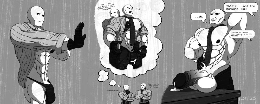 From left to right:

Guy dressing up and putting his dress shirt on while wearing his thong, barely just containing his massive manhood.

Coxton daydreaming about groping and feeling up Guy as they both wait for the drill (in-game reference) to be done drilling.

Guy presenting his mysterious, girthy package, only to be told by Leader (off-screen), "That's... not the package, Guy."
He replies, "...ah."
Under his breath, however, Leader says, "...though not gonna lie, that IS a girthy package..."