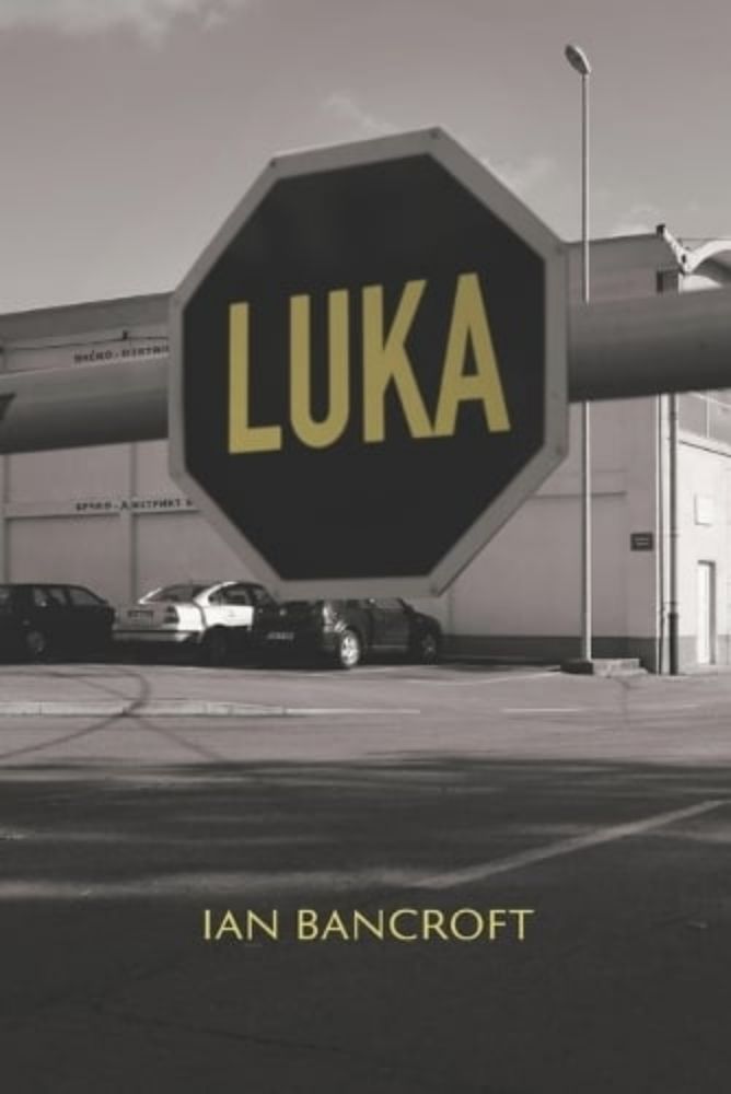 Luka - a novel by Ian Bancroft | Waterstones