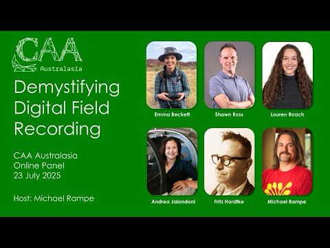 Demystifying Digital Field Recording | CAA Australasia Panel Discussion | 23 July 2025