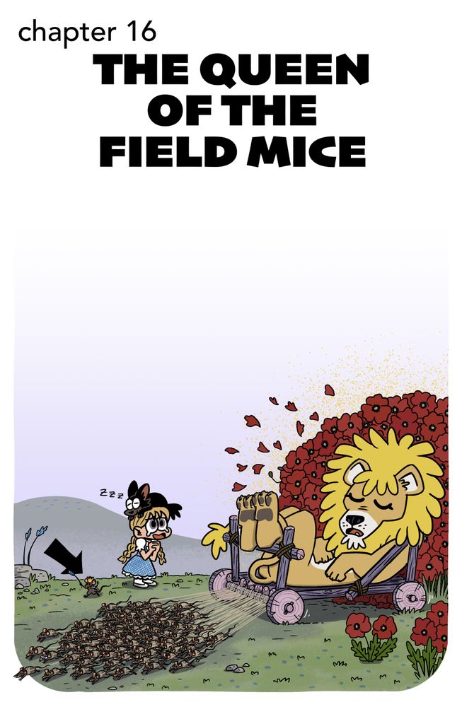 Chapter 16: The Queen of the Field Mice
A mishief of mice pulls a cart with a sleeping lion out of a poppy field.