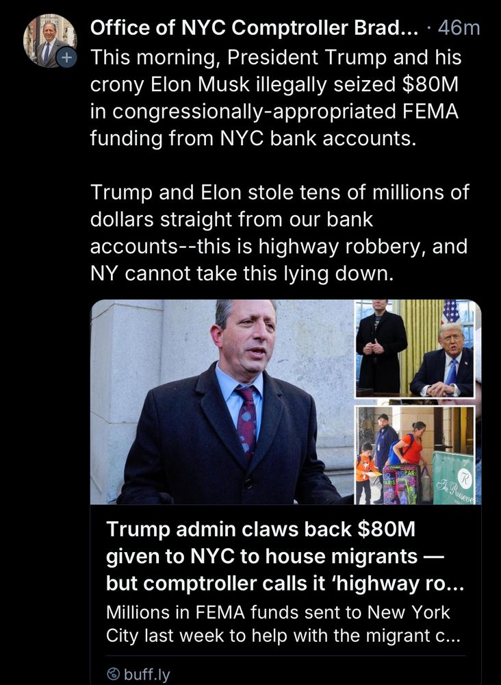 Screenshot of a post from the NY comptrollers office citing an article titled Trump Claws Back 80 million given to NYC to house migrants. The comptroller asserts this was an illegal seizure of congressionally appropriated FEMA funds. Quote: Trump and Elon stole tens of millions of dollars straight from our bank accounts — this is highway robbery and New York cannot take this lying down. 