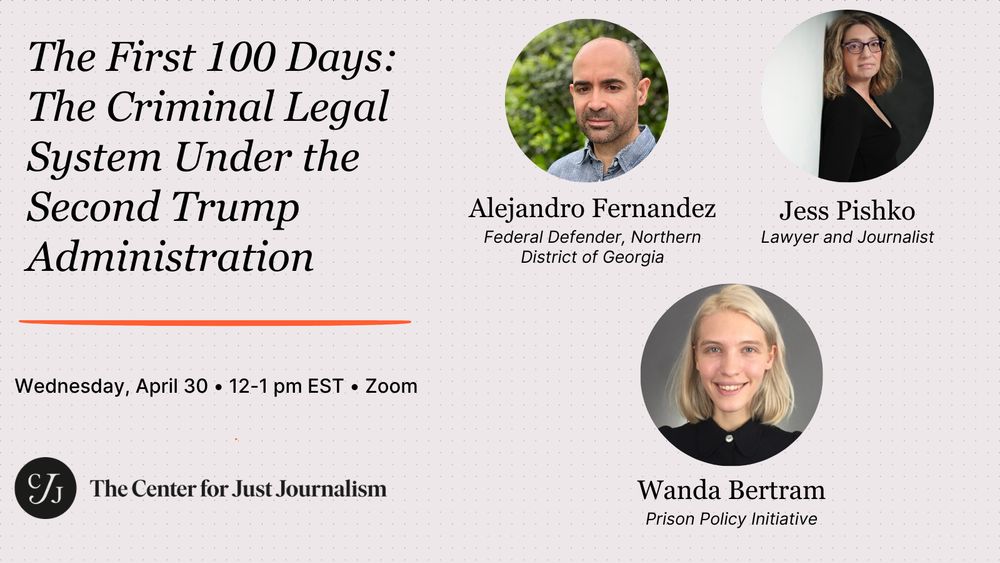 Webinar flyer for 'The First 100 Days: The Criminal Legal System Under the Second Trump Admin'
Wednesday, April 30, 12-1pm EST via Zoom
