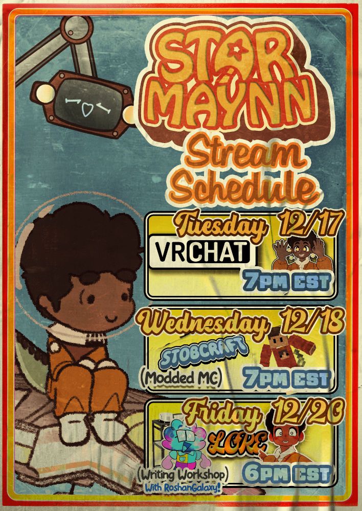 StarMaynn Stream Schedule 12/17 - 12/20:

Tuesday, 12/17 - VRChat: 7PM EST

Wednesday, 12/18 - Stobcraft Modded MC: 7PM EST

Friday, 12/20 - Vtuber Lore Writing Workshop with RoshanGalaxy: 6PM EST
