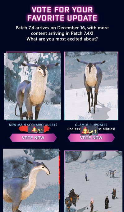 vote for your favorite update. patch 7.4 arrives on december 16, with more content arriving in patch 7.4x! what are you most excited about? new msq? LV 1 glamour updates LV 1 (images of lv 1 the great lord)