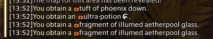 [13:52]You obtain a tuft of phoenix down.
[13:52]You obtain an ultra-potion .
[13:52]You obtain a fragment of illumed aetherpool glass.
[13:52]You obtain a fragment of illumed aetherpool glass.
