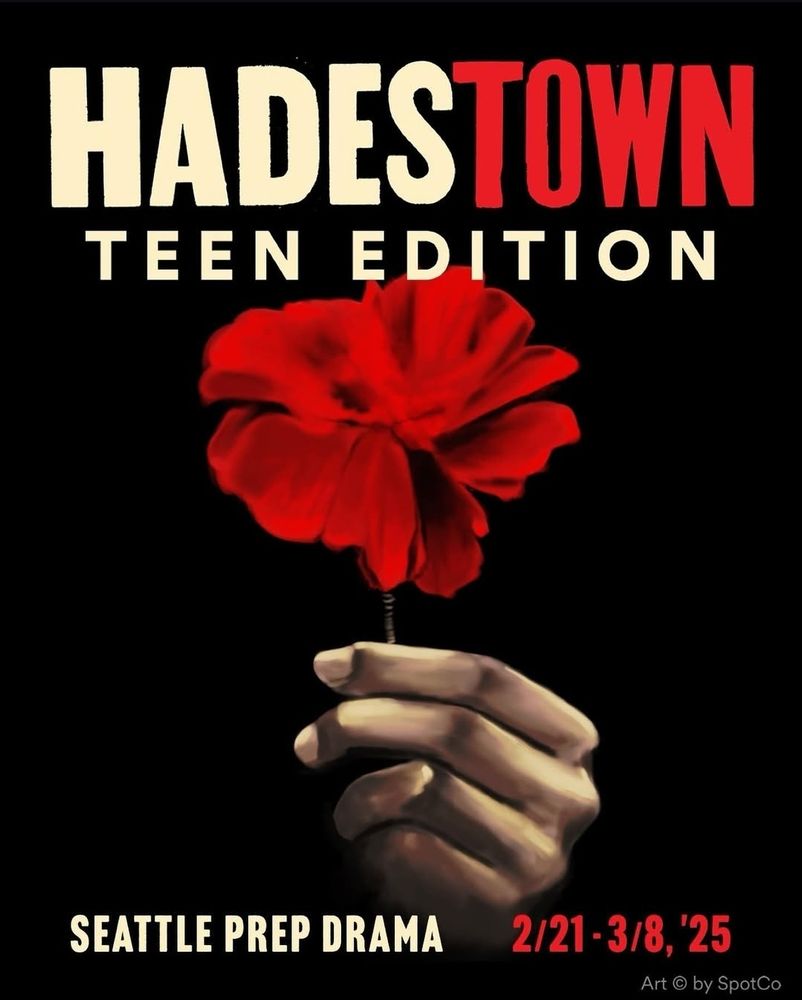 Poster for a theater production. Text reads: "Hadestown, Teen Edition. Seattle Prep Drama. 2/21-3/8, '25"